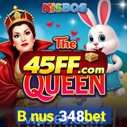 B nus 348bet